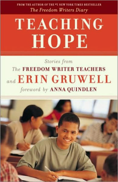 Teaching Hope: Stories from the Freedom Writer Teachers and Erin Gruwell