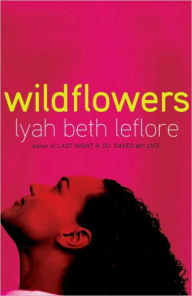 Title: Wildflowers: A Novel, Author: Lyah Beth LeFlore