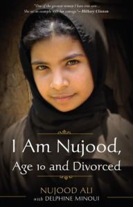 Title: I Am Nujood, Age 10 and Divorced, Author: Nujood Ali
