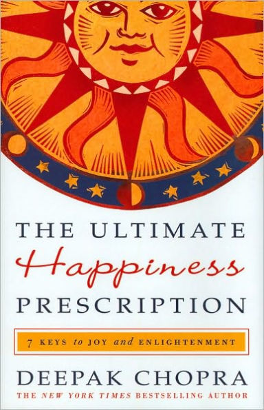 The Ultimate Happiness Prescription: 7 Keys to Joy and Enlightenment