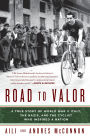 Road to Valor: A True Story of World War II Italy, the Nazis, and the Cyclist Who Inspired a Nation