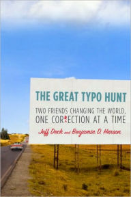 Title: The Great Typo Hunt: Two Friends Changing the World, One Correction at a Time, Author: Jeff Deck