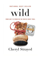 Title: Wild: From Lost to Found on the Pacific Crest Trail, Author: Cheryl Strayed