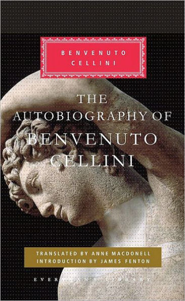 The Autobiography of Benvenuto Cellini: Introduction by James Fenton