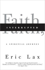 Title: Faith, Interrupted, Author: Eric Lax