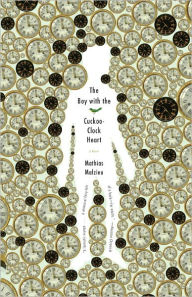Title: The Boy with the Cuckoo-Clock Heart, Author: Mathias Malzieu
