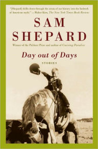 Title: Day out of Days, Author: Sam Shepard