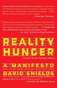Title: Reality Hunger: A Manifesto, Author: David Shields