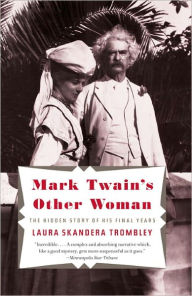 Title: Mark Twain's Other Woman, Author: Laura Skandera Trombley