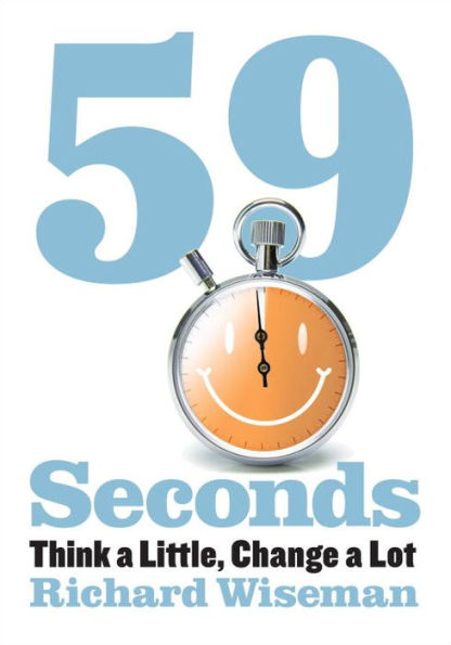 59 Seconds: Think a Little, Change a Lot