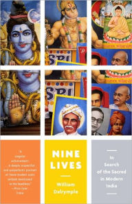 Title: Nine Lives: In Search of the Sacred in Modern India, Author: William Dalrymple