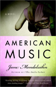 Title: American Music, Author: Jane Mendelsohn