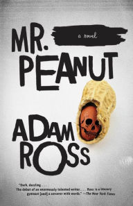 Title: Mr. Peanut, Author: Adam Ross