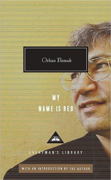 My Name Is Red: Written and Introduced by Orhan Pamuk by Orhan Pamuk ...