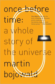 Title: Once Before Time: A Whole Story of the Universe, Author: Martin Bojowald