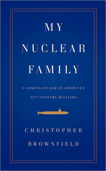 My Nuclear Family: A Coming-of-Age in America's Twenty-first Century Military