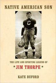 Title: Native American Son: The Life and Sporting Legend of Jim Thorpe, Author: Kate Buford
