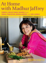 Title: At Home with Madhur Jaffrey: Simple, Delectable Dishes from India, Pakistan, Bangladesh, and Sri Lanka: A Cookbook, Author: Madhur Jaffrey