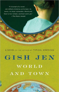 Title: World and Town, Author: Gish Jen