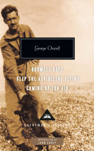 Title: Burmese Days, Keep the Aspidistra Flying, Coming Up for Air: Introduction by John Carey, Author: George Orwell