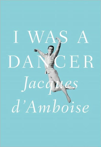 I Was a Dancer: A Memoir