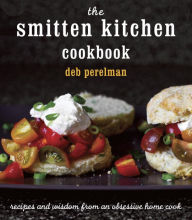 Title: The Smitten Kitchen Cookbook: Recipes and Wisdom from an Obsessive Home Cook, Author: Deb Perelman