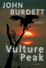 Title: Vulture Peak (Sonchai Jitpleecheep Series #5), Author: John Burdett