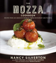 Title: The Mozza Cookbook: Recipes from Los Angeles's Favorite Italian Restaurant and Pizzeria, Author: Nancy Silverton