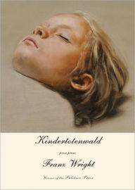 Title: Kindertotenwald, Author: Franz Wright