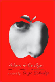 Title: Adam and Evelyn, Author: Ingo Schulze