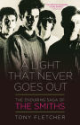 A Light That Never Goes Out: The Enduring Saga of the Smiths