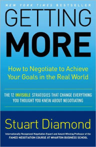 Title: Getting More: How to Negotiate to Achieve Your Goals in the Real World, Author: Stuart Diamond