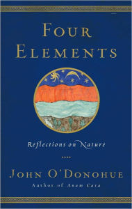 Title: Four Elements: Reflections on Nature, Author: John O'Donohue
