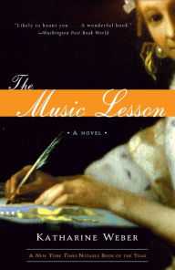 Title: The Music Lesson: A Novel, Author: Katharine Weber
