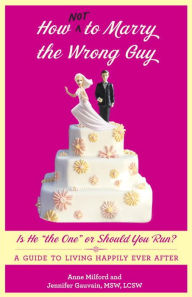 Title: How Not to Marry the Wrong Guy: Is He 