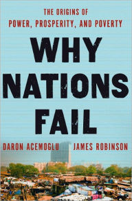 Title: Why Nations Fail: The Origins of Power, Prosperity, and Poverty, Author: Daron Acemoglu