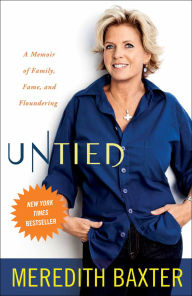 Title: Untied: A Memoir of Family, Fame, and Floundering, Author: Meredith Baxter