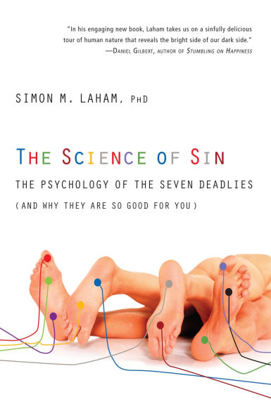 the Science of Sin: Psychology Seven Deadlies (and Why They Are So Good For You)