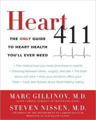 Title: Heart 411: The Only Guide to Heart Health You'll Ever Need, Author: Marc Gillinov M.D.