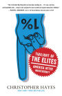 Twilight of the Elites: America After Meritocracy