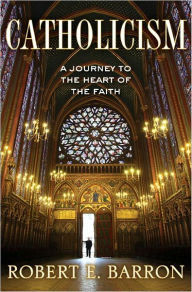 Title: Catholicism: A Journey to the Heart of the Faith, Author: Robert Barron