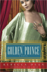 Title: The Golden Prince: A Novel, Author: Rebecca Dean
