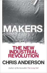 Title: Makers: The New Industrial Revolution, Author: Chris Anderson