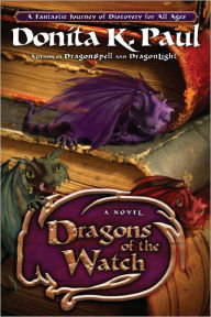 Title: Dragons of the Watch (Chiril Chronicles #3), Author: Donita K. Paul