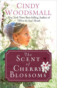 Title: The Scent of Cherry Blossoms, Author: Cindy Woodsmall
