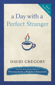 Title: A Day with a Perfect Stranger, Author: David Gregory