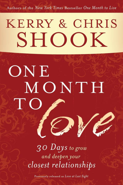 One Month to Love: Thirty Days Grow and Deepen Your Closest Relationships