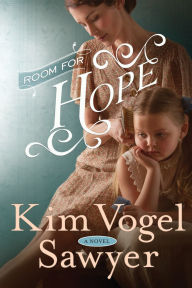 Title: Room for Hope, Author: Kim Vogel Sawyer