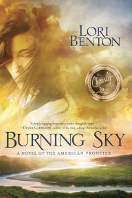 Title: Burning Sky: A Novel of the American Frontier, Author: Lori Benton