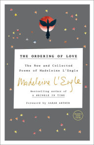 Title: The Ordering of Love, Author: Madeleine L'Engle